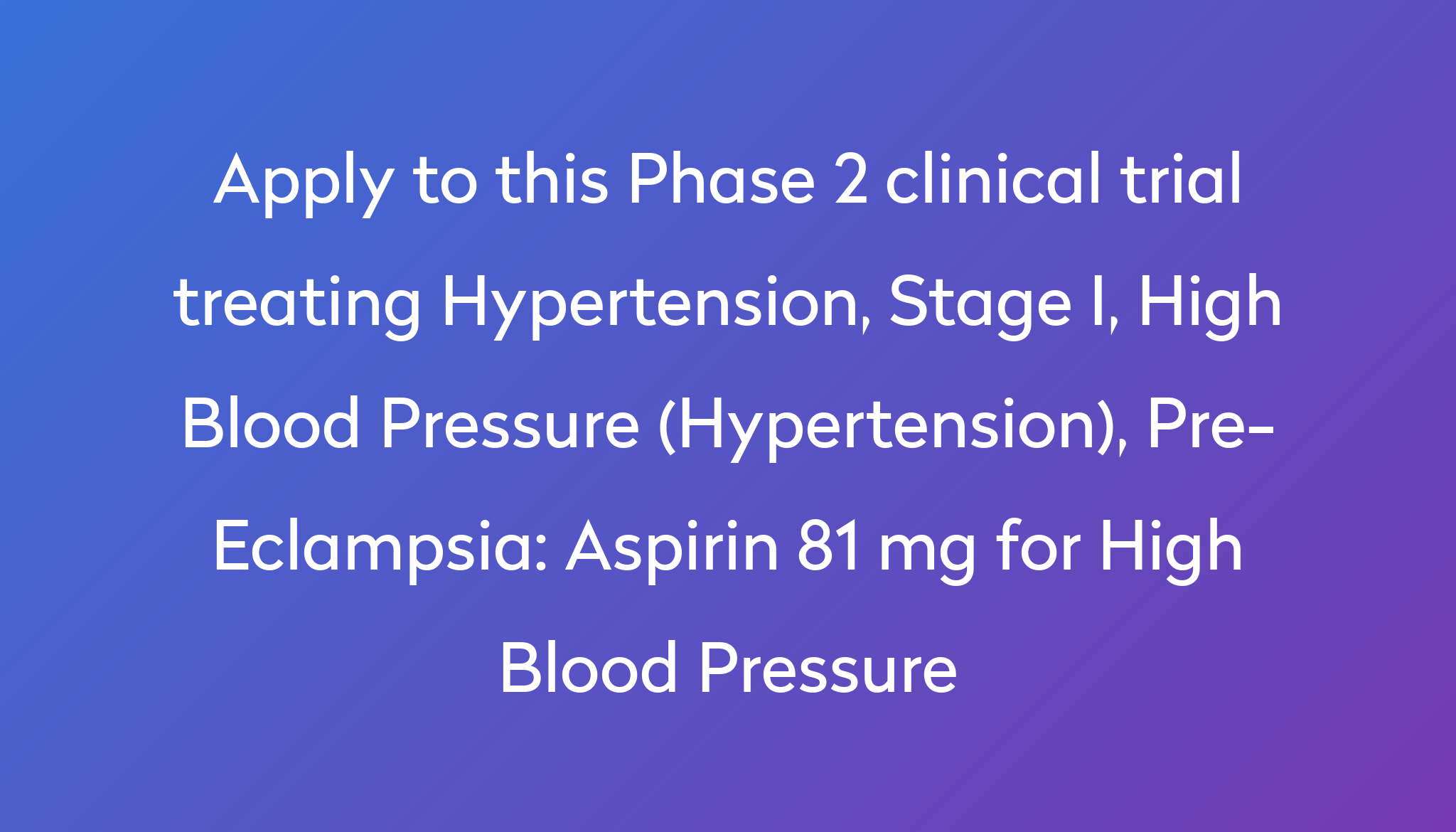 Aspirin 81 mg for High Blood Pressure Clinical Trial 2024 Power